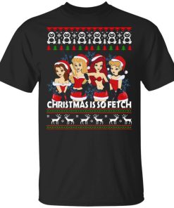 Christmas Is So Fetch Mean Girls Sweater