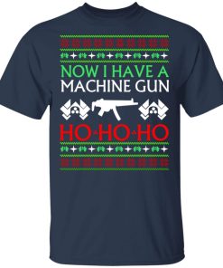 Now I have a machine gun Ho Ho Ho Christmas sweatshirt