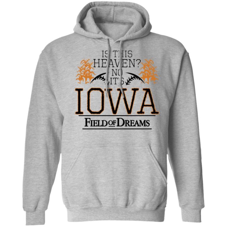 Is this heaven field of dreams shirt
