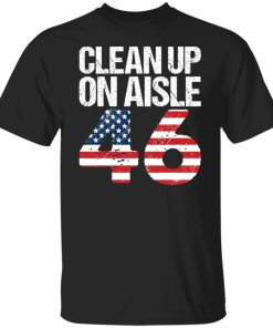 Clean up on aisle 46 shirt