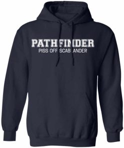 Pathfinder Piss Off Scablander shirt