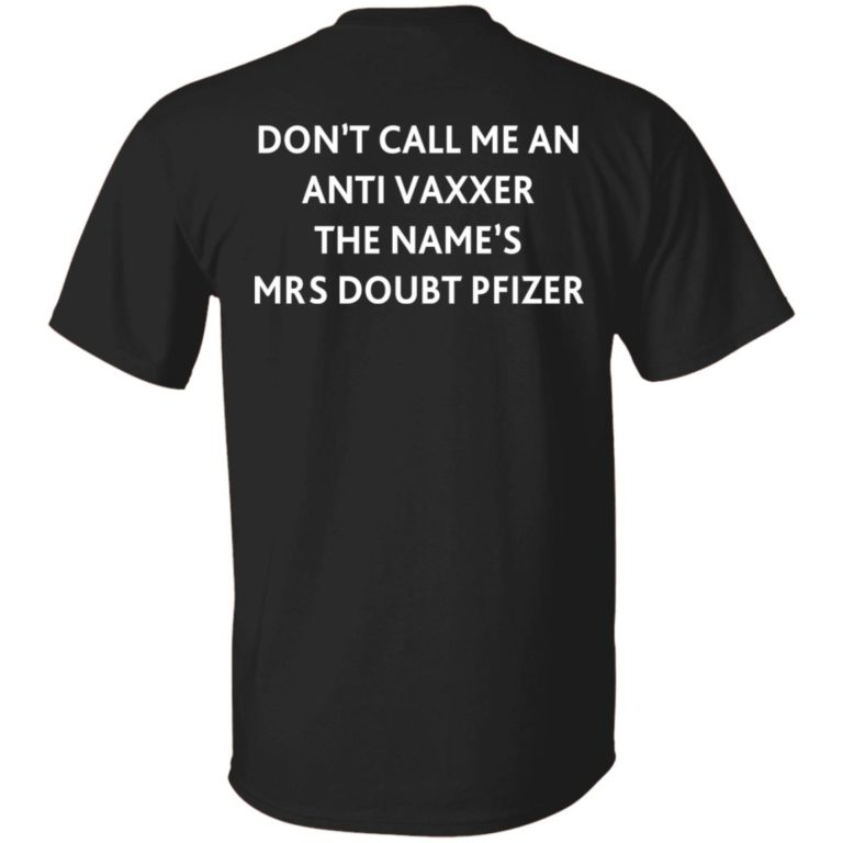Don?t call me an anti vaxxer the name?s mrs doubt pfizer shirt
