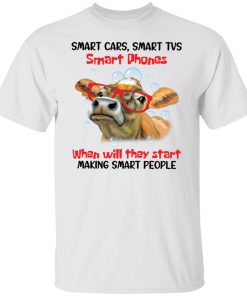 Cow smart cars smart tvs smart phones shirt