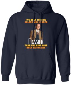 I?ve been tossing salads way longer Frasier shirt