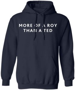 More of a roy than a ted shirt