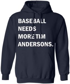 Baseball needs more Tim Andersons shirt