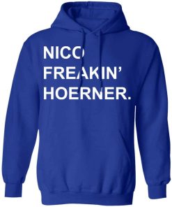 Nico freakin hoerner shirt