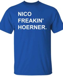 Nico freakin hoerner shirt