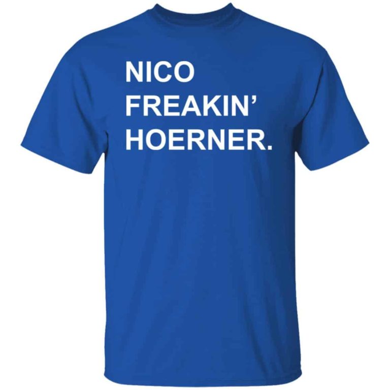 Nico freakin hoerner shirt