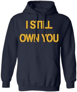 I still own you shirt