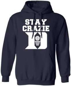 Stay crazie shirt