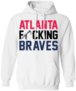 Atlanta fucking braves shirt