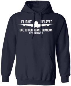Flight delayed due to hurricane brandon shirt