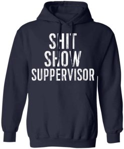 Shit show supervisor shirt