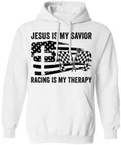 Jesus is my savior racing is my therapy shirt