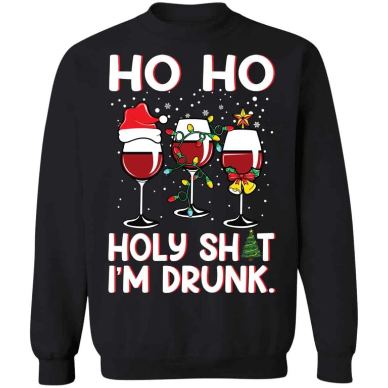 Wine Ho ho holy shit i’m drunk Christmas shirt