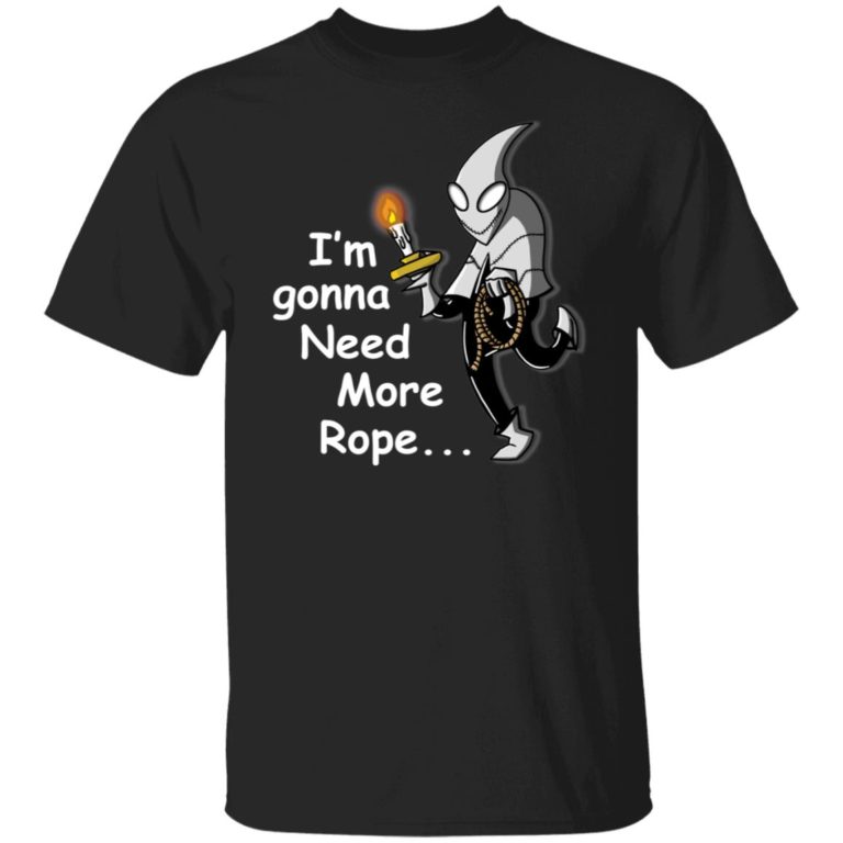 Candle Jack i’m gonna need more rope shirt
