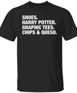 Shoes Harry Potter graphic tees chips and queso shirt