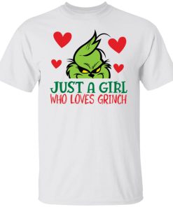 Just a girl who loves Grinch shirt