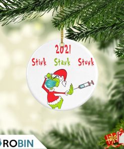 Stink Stank Stunk 2021 The Grinch Unvaccinated Christmas Ornament