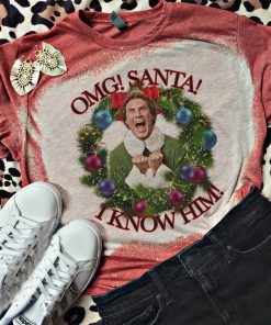 The Elf Omg Santa I Know Him Bleached T-Shirt