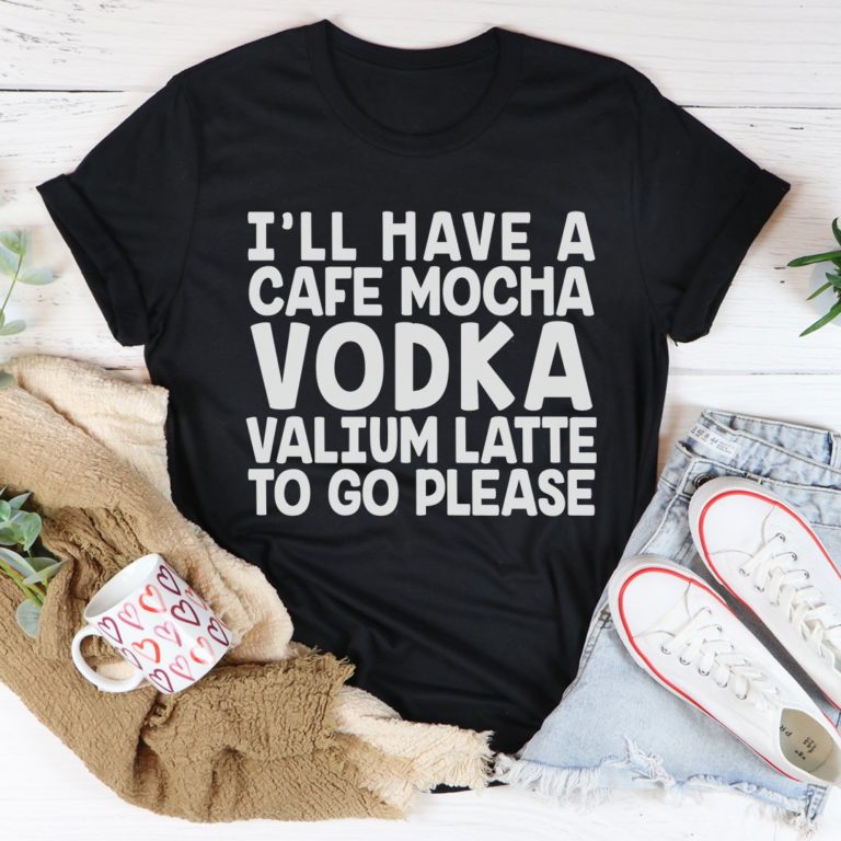 I’ll Have A Cafe Mocha To Go Please Tee Shirt