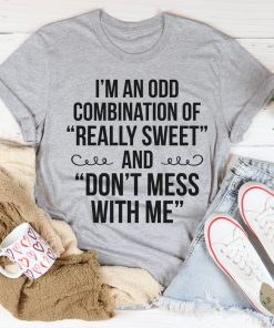 I’m An Odd Combination Tee Shirt