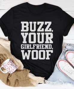 Buzz Your Girlfriend Tee Shirt