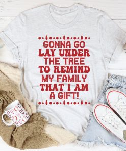 Gonna Go Lay Under The Tree Tee Shirt