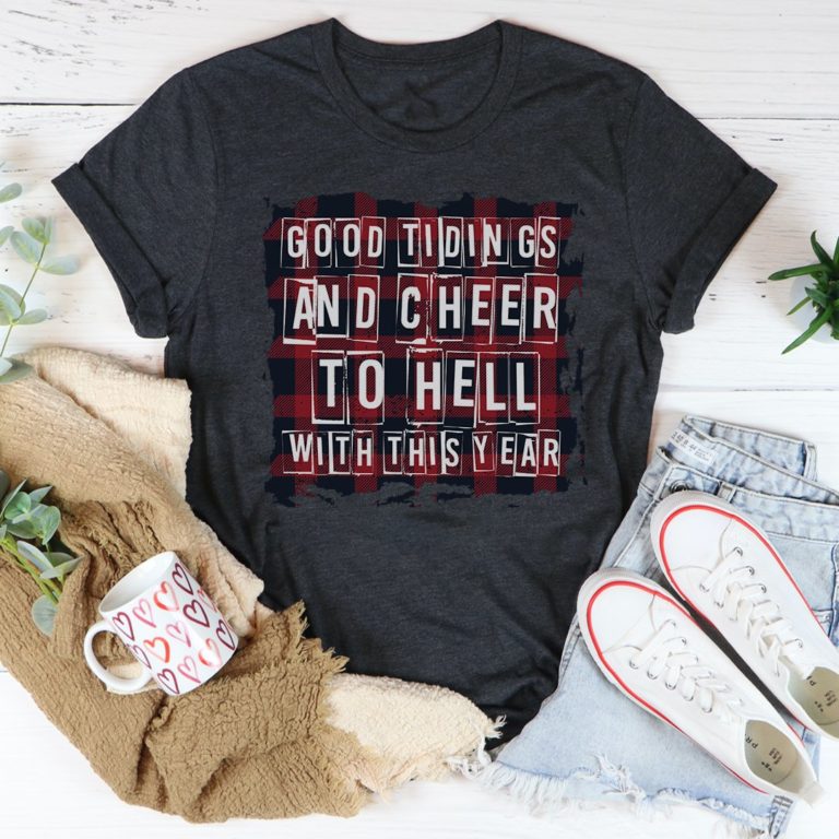 Good Tidings And Cheer Tee Shirt