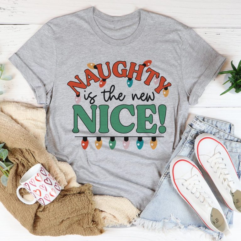 Naughty Is The New Nice Tee Shirt