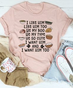I Like Him Too Thanksgiving Tee Shirt