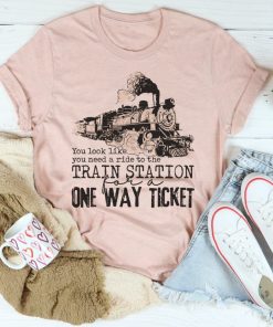 You Look Like You Need A Ride Tee Shirt