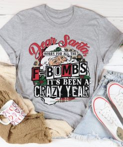 Dear Santa Sorry For All The F-Bombs Tee Shirt
