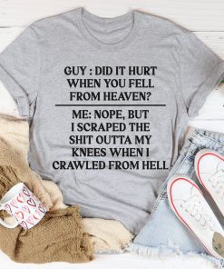 Did It Hurt When You Fell From Heaven Shirt