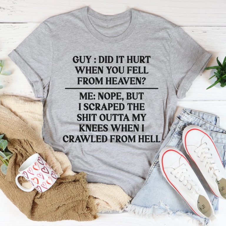Did It Hurt When You Fell From Heaven Shirt