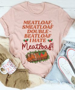 I Hate Meatloaf Tee Shirt