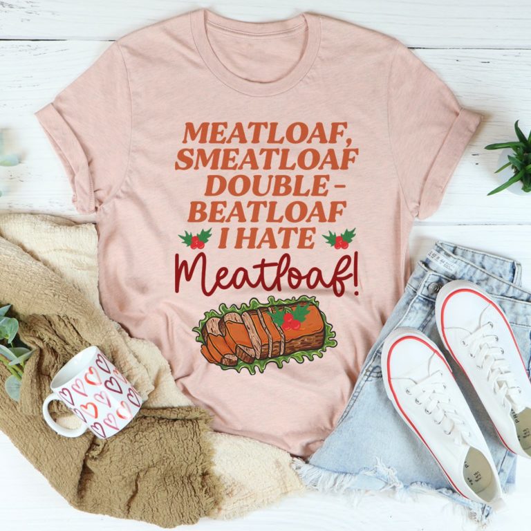 I Hate Meatloaf Tee Shirt