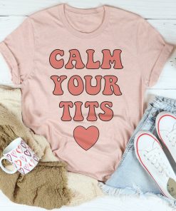 Calm Down Tee Shirt
