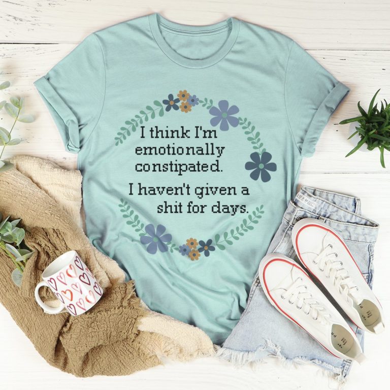 Emotionally Constipated Tee Shirt