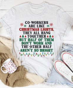 Coworkers Are Like Christmas Lights Tee Shirt