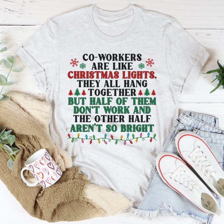 Coworkers Are Like Christmas Lights Tee Shirt