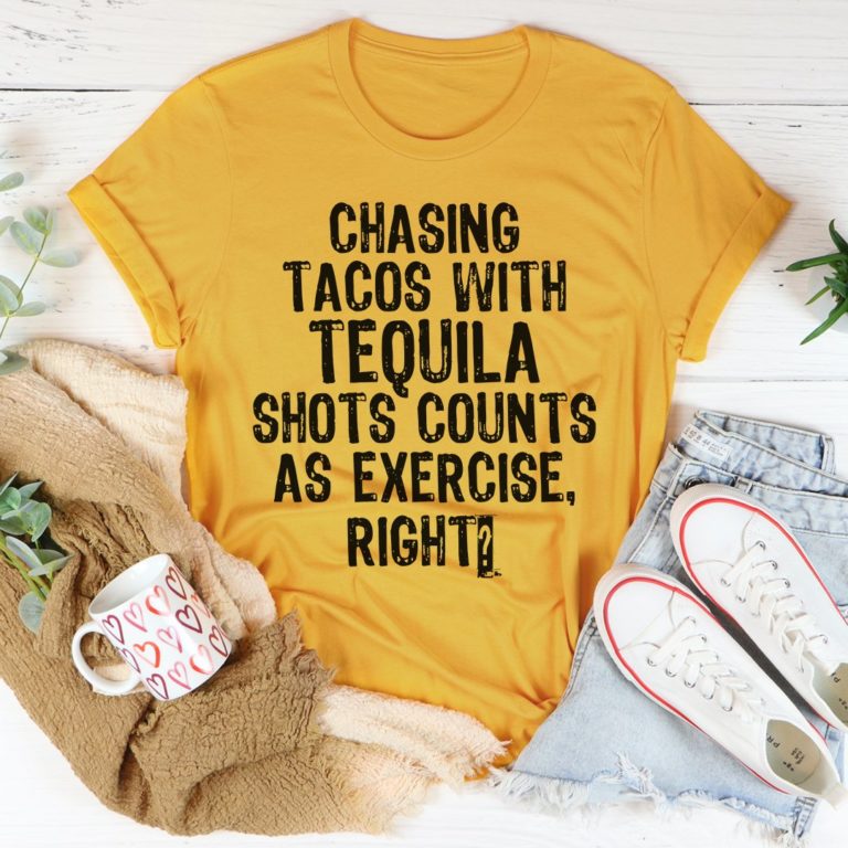Chasing Tacos With Tequila Shots Tee Shirt