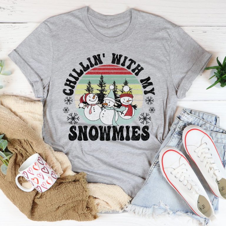 Chillin’ With My Snowmies Tee Shirt