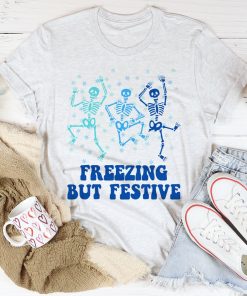 Freezing But Festive Tee Shirt