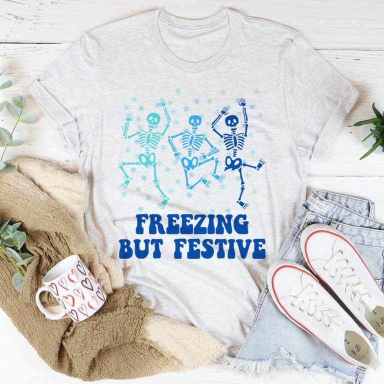 Freezing But Festive Tee Shirt