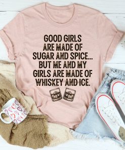 Good Girls Are Made Of Sugar &amp; Spice Tee Shirt