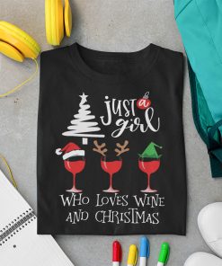 Just A Girl Who Loves Wine At Christmas T-Shirt Xmas Gift