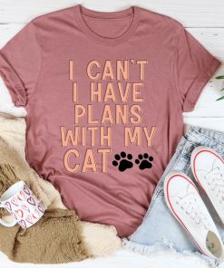 I Can’t I Have Plans With My Cat Tee Shirt