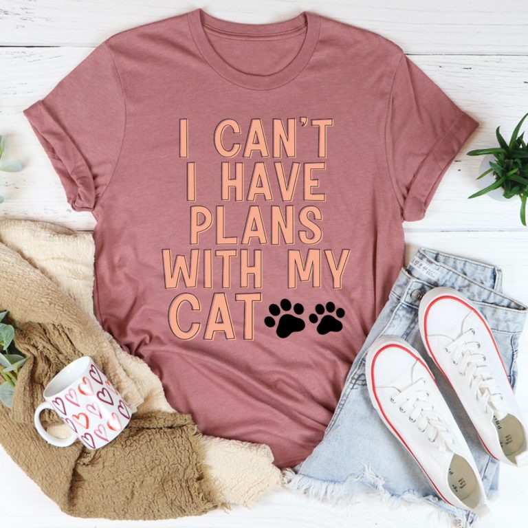 I Can’t I Have Plans With My Cat Tee Shirt